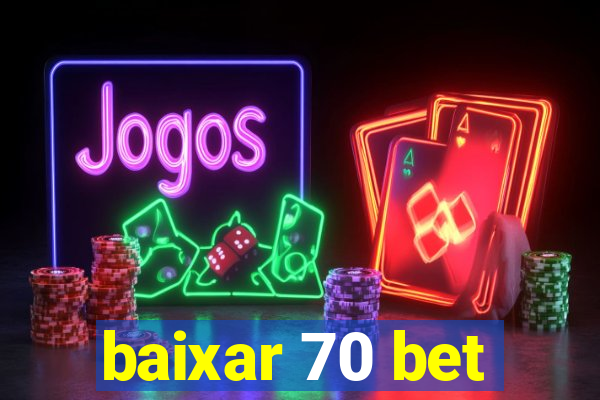 baixar 70 bet